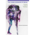 The Homelessness of Being: Heidegger and the Meaning of Existence