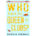 Who Killed the Queen of Clubs