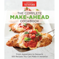 The Complete Make-Ahead Cookbook: From Appetizers to Desserts 500 Recipes You Can Make in Advance
