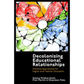 Decolonizing Educational Relationships: Practical Approaches for Higher and Teacher Education