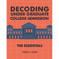 Decoding Undergraduate College Admission: The Essentials