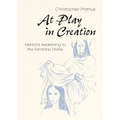 At Play in Creation: Merton's Awakening to the Feminine Divine