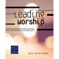 Leading Worship: A Lay Servant Ministries Advanced Course