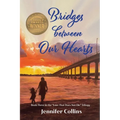 Bridges between Our Hearts: Book Three in the "Love That Does Not Die" Trilogy