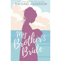 My Brother's Bride