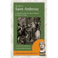 The Life of Saint Ambrose: A Translation of the Vita Sancti Ambrosii by Paulinus of Milan