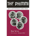 The Dhimmi: Jews & Christians Under Islam