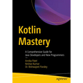 Kotlin Mastery: A Comprehensive Guide for Java Developers and New Programmers