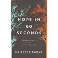 Hope in 60 Seconds: Encountering the God of the Impossible