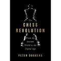 The Chess Revolution: From the Ancient World to the Digital Age