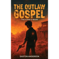 The Outlaw Gospel: The King's Mark