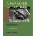 A Paradise for Reptiles: Lizards, Snakes, and Giant Tortoises of the Galápagos Islands, Volume 1: Tortoises, Geckos, and Snakes Volume 1