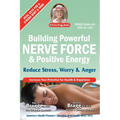 Building Powerful Nerve Force & Positive Energy: Reduce Stress, Worry and Anger