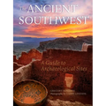 Ancient Southwest: A Guide to Archaelogical Sites