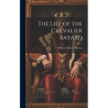 The Life of the Chevalier Bayard