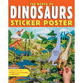 The World of Dinosaurs Sticker Poster: Includes a Big 15 X 38 Poster, 50 Colorful Stickers, and Fun Facts
