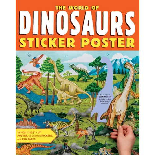The World of Dinosaurs Sticker Poster: Includes a Big 15 X 38 Poster, 50 Colorful Stickers, and Fun Facts