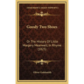Goody Two Shoes: Or The History Of Little Margery Meanwell, In Rhyme (1825)