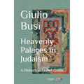 Heavenly Palaces in Judaism: A Historical Travel Guide