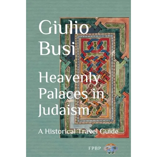 Heavenly Palaces in Judaism: A Historical Travel Guide