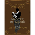 Channing Pollock: Master of Magic