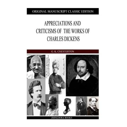 Appreciations And Criticisms Of The Works Of Charles Dickens