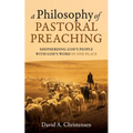 A Philosophy of Pastoral Preaching: Shepherding God's People with God's Word in One Place