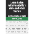 Learn Italian with Pirandello's Visita and Other Stories: Interlinear Italian to English