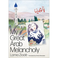 My Great Arab Melancholy
