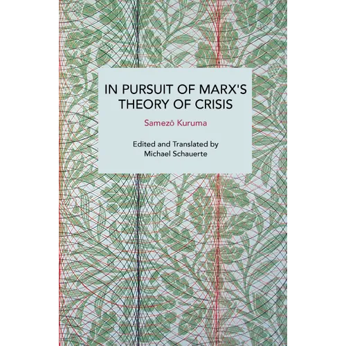 In Pursuit of Marx's Theory of Crisis
