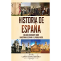 Historia de España: Una guía fascinante sobre la historia de España y el pueblo vasco