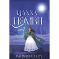 Lianna and the Hombit: A heart-warming story of the healing power of friendship when all seems lost
