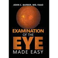 Examination of the Eye Made Easy