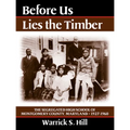 Before Us Lies the Timber: The Segregated High School Ofmontgomery Country, Maryland -- 1927-1960