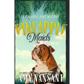 Pineapple Maids: A cozy murder mystery