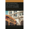 The Essentials of Finance for School Leaders: A Practical Handbook for Problem-Solving and Meeting Challenges