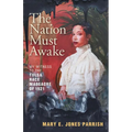The Nation Must Awake: My Witness to the Tulsa Race Massacre of 1921