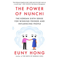 The Power of Nunchi: The Korean Sixth Sense for Winning Friends and Influencing People