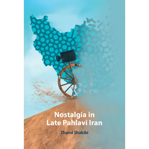 Nostalgia in Late Pahlavi Iran
