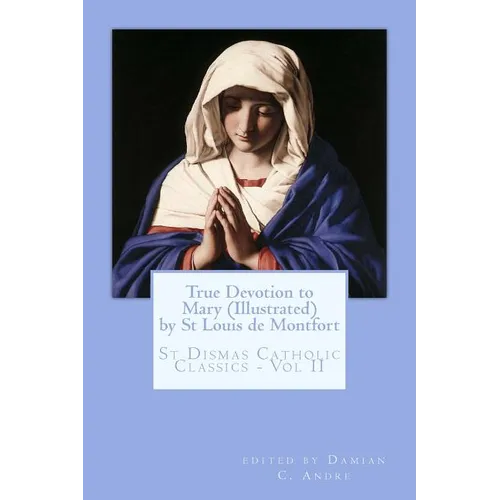 True Devotion to Mary (Illustrated)