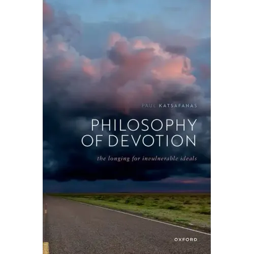 Philosophy of Devotion: The Longing for Invulnerable Ideals