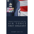 Twenty Essentials for the Air Force First Sergeant