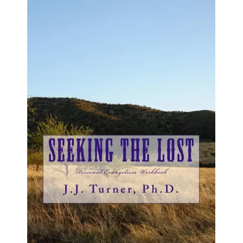 Seeking The Lost: Personal Evangelism Workbook