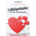 Atelophobia Extended: The Fear Of Imperfection