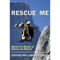 Rescue Me: Behind the Scenes of Search and Rescue
