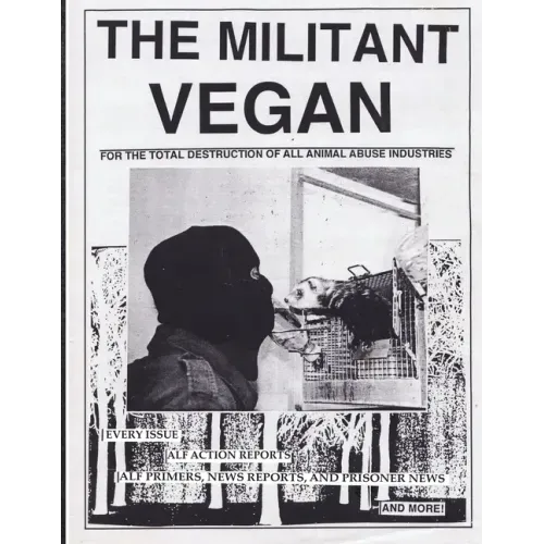 The Militant Vegan: The Book - Complete Collection, 1993-1995: (Animal Liberation Zine Collection)