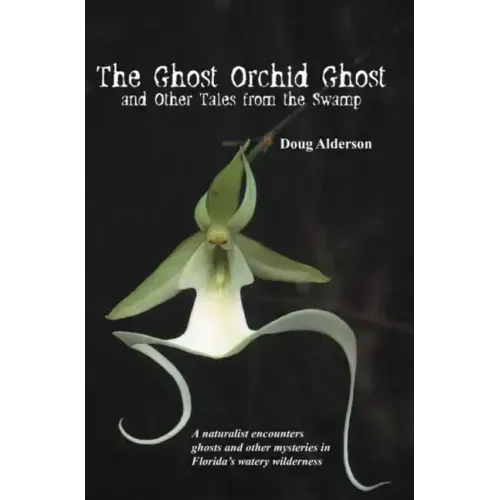 The Ghost Orchid Ghost