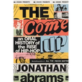 The Come Up: An Oral History of the Rise of Hip-Hop