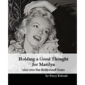 Holding a Good Thought for Marilyn: 1926-1954 The Hollywood Years
