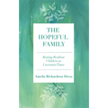 The Hopeful Family: Raising Resilient Children in Uncertain Times